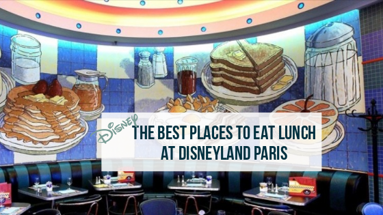 Best Places to eat lunch at Disneyland Paris