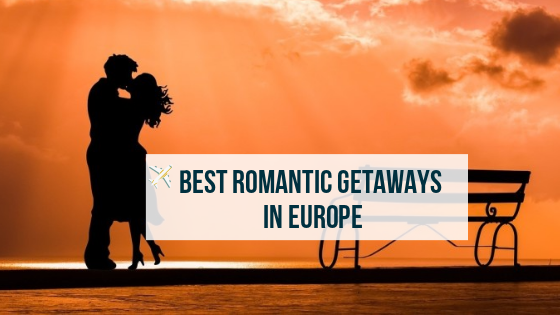 5 Best Romantic getaways in Europe